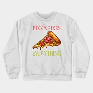 Pizza Fixes Everything Crewneck Sweatshirt